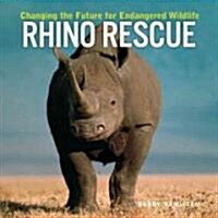 Rhino Rescue: Changing the Future for Endangered Wildlife (Paperback)