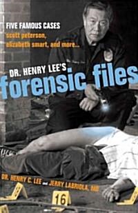Dr. Henry Lees Forensic Files: Five Famous Cases Scott Peterson, Elizabeth Smart, and More... (Hardcover)