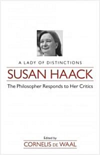 Susan Haack: A Lady of Distinction-The Philosopher Responds to Her Critics (Hardcover)