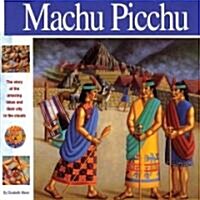 Machu Picchu: The Story of the Amazing Inkas and Their City in the Clouds (Paperback)