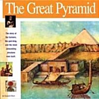 The Great Pyramid: The Story of the Farmers, the God-King and the Most Astonding Structure Ever Built (Paperback)