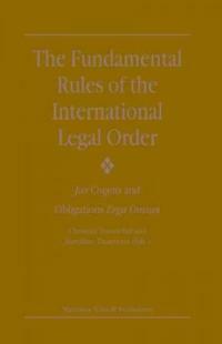 The fundamental rules of the international legal order : Jus Cogens and obligations Erga Omnes
