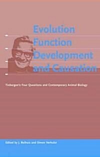 Evolution, Function, Development And Causation (Paperback)