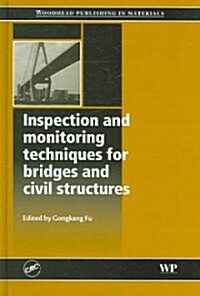 Inspection And Monitoring Techniques for Bridges And Civil Structures (Hardcover)