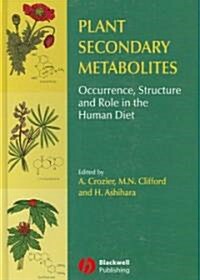 Plant Secondary Metabolites: Occurrence, Structure and Role in the Human Diet (Hardcover)