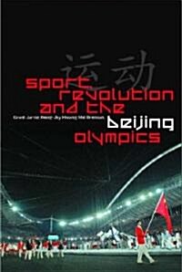 Sport, Revolution and the Beijing Olympics (Hardcover)