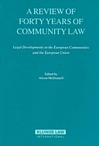 A Review of Forty Years of Community Law: Legal Developments in the European Communities and the European Union                                        (Paperback)