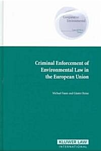 Criminal Enforcement of Environmental Law in the European Union (Hardcover)