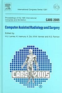 CARS 2005: Computer Assisted Radiology And Surgery (Hardcover)