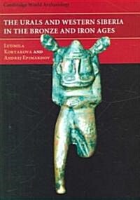 The Urals And Western Siberia in the Bronze And Iron Ages (Hardcover)