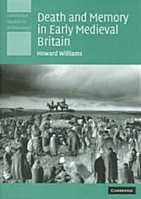Death and Memory in Early Medieval Britain (Hardcover)