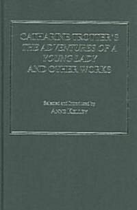 Catharine Trotters the Adventures of a Young Lady And Other Works (Hardcover)