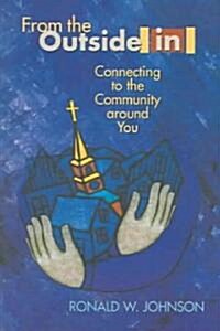 From the Outside in: Connecting to the Community Around You (Paperback)
