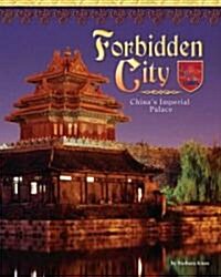 The Forbidden City: Chinas Imperial Palace (Library Binding)