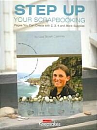 Step Up Your Scrapbooking (Paperback)