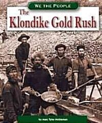 The Klondike Gold Rush (Library Binding)