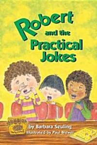 Robert And the Practical Jokes (Hardcover)