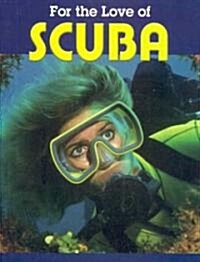 For the Love of Scuba (Library Binding)