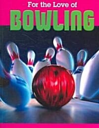 For the Love of Bowling (Paperback)