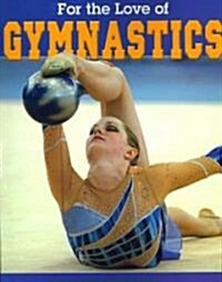 For the Love of Gymnastics (Paperback)