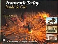 Ironwork Today: Inside & Out: Inside & Out (Hardcover)