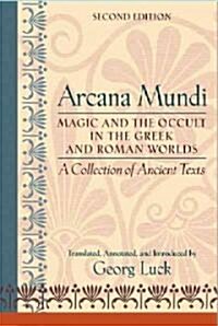 Arcana Mundi: Magic and the Occult in the Greek and Roman Worlds: A Collection of Ancient Texts (Paperback, 2)