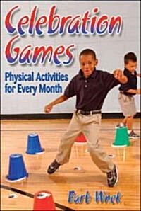 Celebration Games: Physical Activities for Every Month (Paperback)