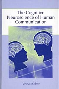 The Cognitive Neuroscience of Human Communication (Hardcover)