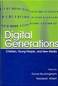 Digital Generations: Children, Young People, and the New Media (Hardcover)