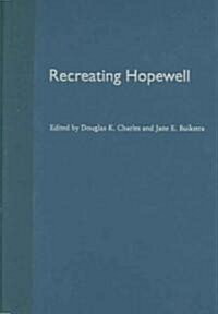 Recreating Hopewell (Hardcover)