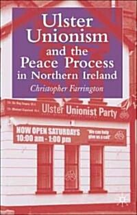 Ulster Unionism and the Peace Process in Northern Ireland (Hardcover, 2006)