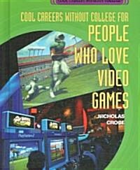Cool Careers Without College for People Who Love Video Games (Library Binding)
