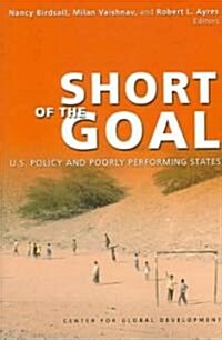 Short of the Goal: U.S. Policy and Poorly Performing States (Paperback)