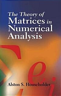 The Theory of Matrices in Numerical Analysis (Paperback)