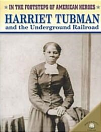 Harriet Tubman and the Underground Railroad (Paperback)