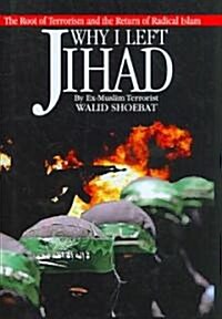 [중고] Why I Left Jihad: The Root of Terrorism and the Rise of Islam (Hardcover)