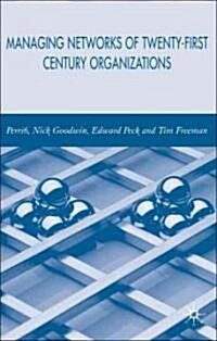 Managing Network Of Twenty-First Century Organisations (Hardcover)