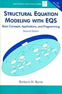 Structural Equation Modeling With EQS: Basic Concepts, Applications, and Programming, Second Edition [With CD ROM] (Paperback, 2)