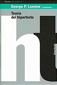 Teoria del hipertexto/ Hyper Text Theory (Paperback, Translation)