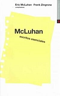 McLuhan escritos esenciales/ Essential Mcluhan (Paperback, Translation)