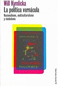 La Politica Vernacula/ Politics in the Vernacular (Paperback, Translation)