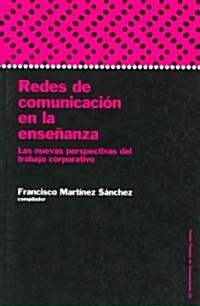 Redes De Comunicacion En La Ensenanza / Communication Networks in Teaching (Paperback)