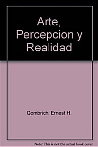Arte, percepcion y realidad / Art, Perception and Reality (Paperback)
