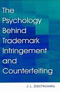 The Psychology Behind Trademark Infringement and Counterfeiting (Paperback)