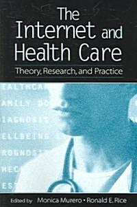 The Internet and Health Care: Theory, Research, and Practice (Paperback)