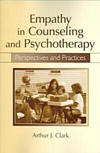 Empathy in Counseling and Psychotherapy: Perspectives and Practices (Paperback)