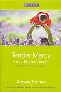 Tender Mercy for a Mothers Soul (Paperback)