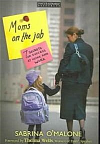 Moms on the Job (Paperback)