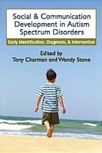 Social and Communication Development in Autism Spectrum Disorders: Early Identification, Diagnosis, and Intervention (Hardcover)