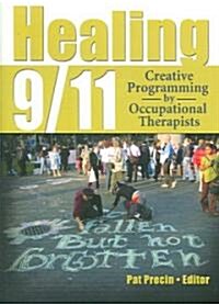 Healing 9/11: Creative Programming by Occupational Therapists (Paperback)